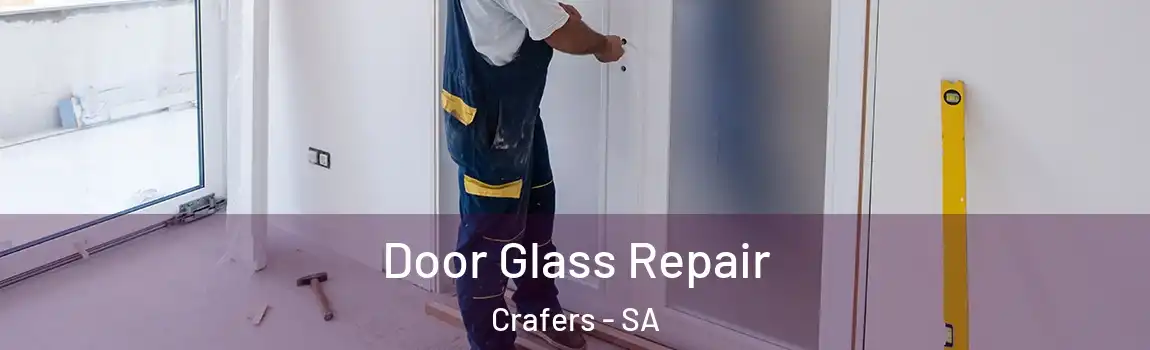 Door Glass Repair Crafers - SA