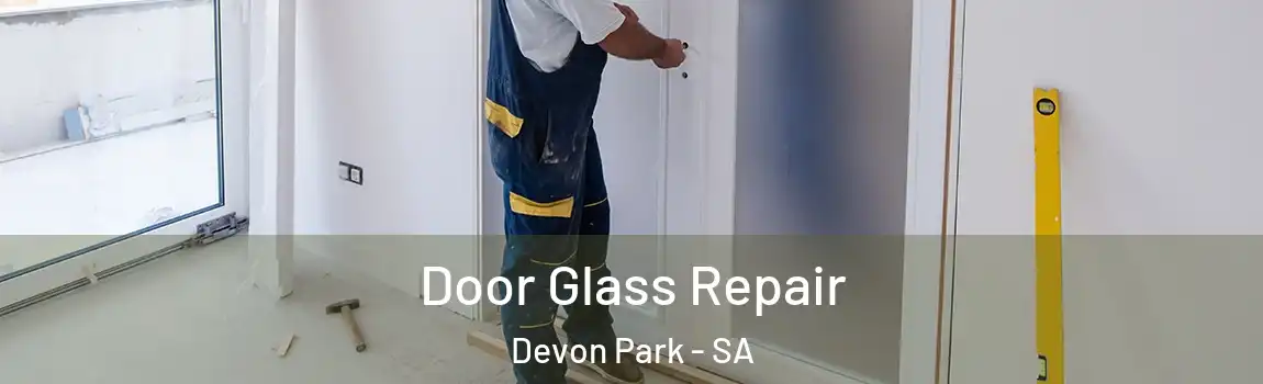 Door Glass Repair Devon Park - SA