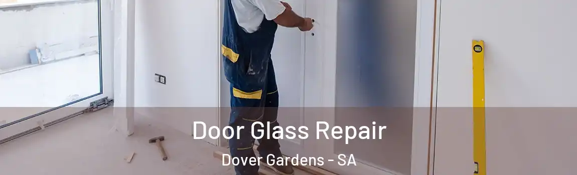  Door Glass Repair Dover Gardens - SA