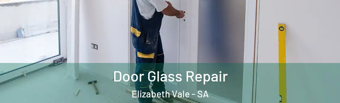 Door Glass Repair Elizabeth Vale - SA