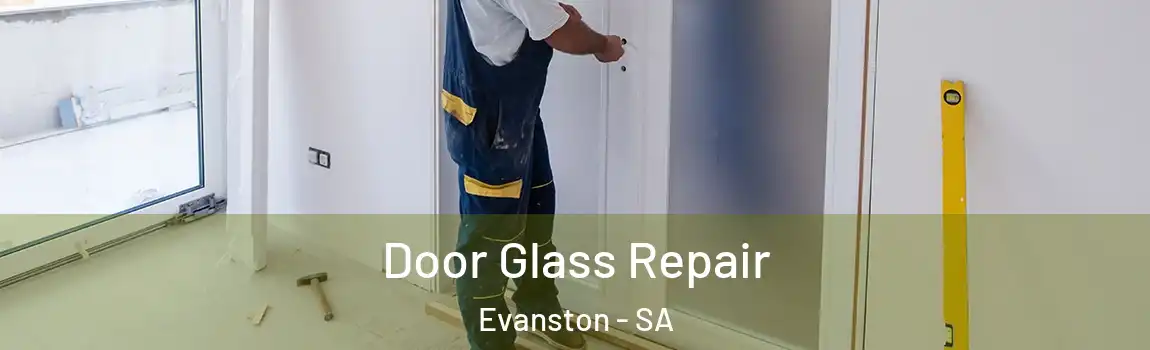 Door Glass Repair Evanston - SA