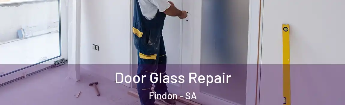 Door Glass Repair Findon - SA