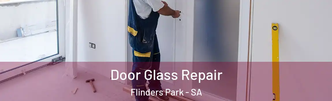 Door Glass Repair Flinders Park - SA