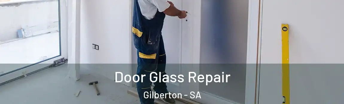Door Glass Repair Gilberton - SA