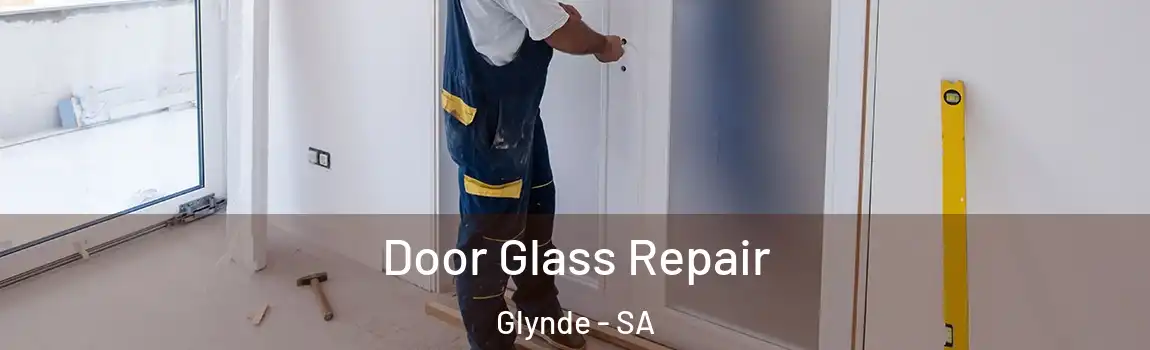 Door Glass Repair Glynde - SA