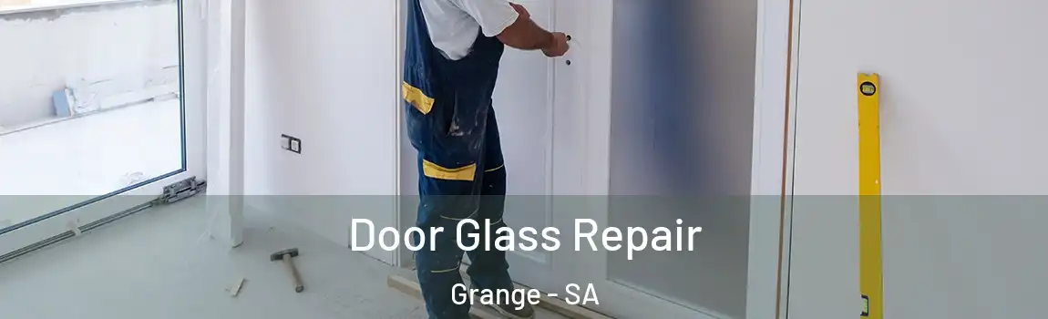 Door Glass Repair Grange - SA
