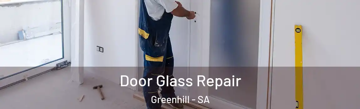 Door Glass Repair Greenhill - SA