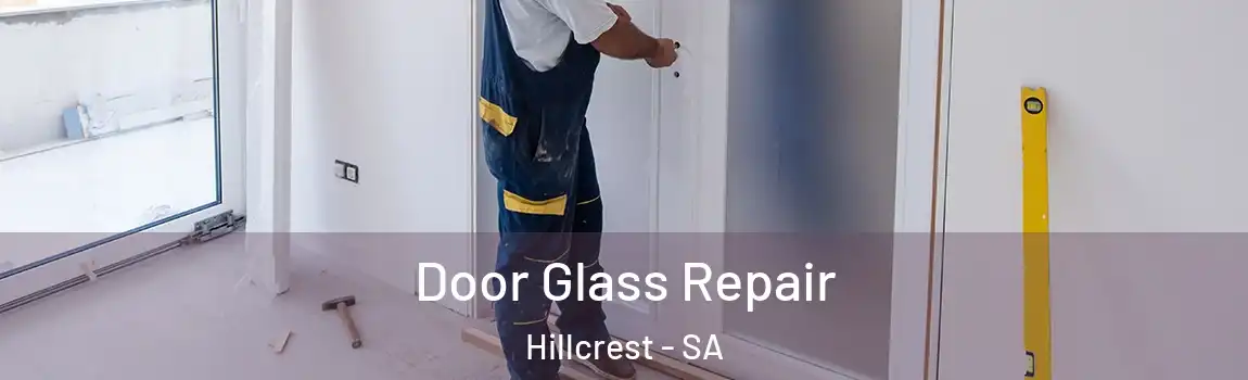 Door Glass Repair Hillcrest - SA