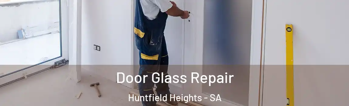  Door Glass Repair Huntfield Heights - SA