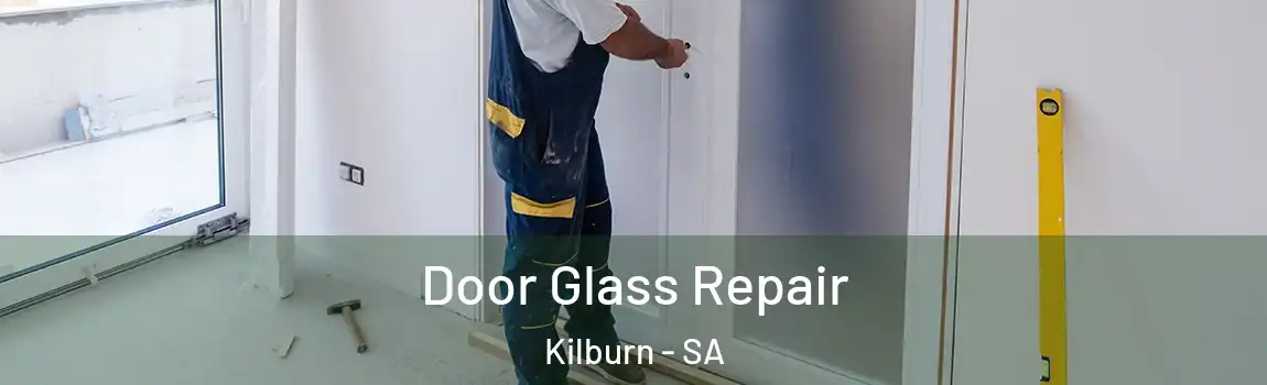  Door Glass Repair Kilburn - SA