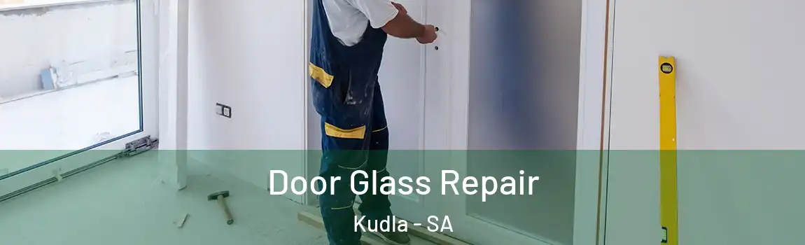  Door Glass Repair Kudla - SA