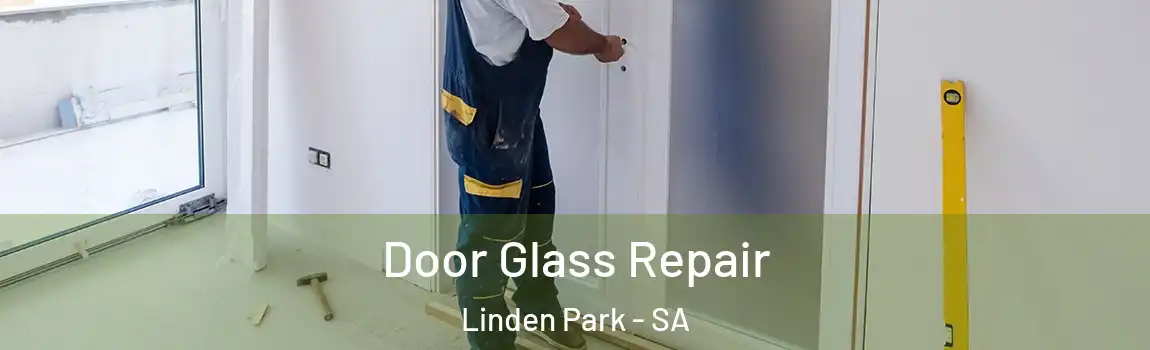 Door Glass Repair Linden Park - SA