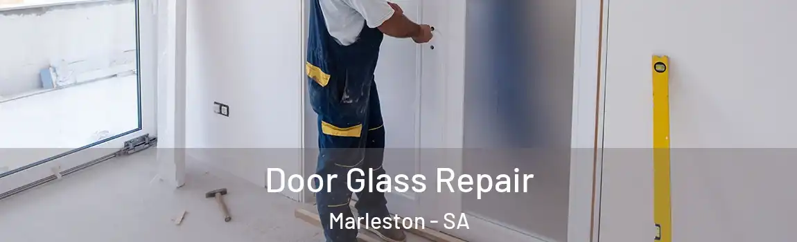 Door Glass Repair Marleston - SA