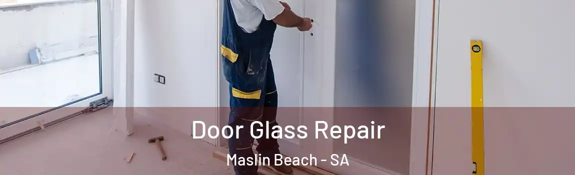 Door Glass Repair Maslin Beach - SA