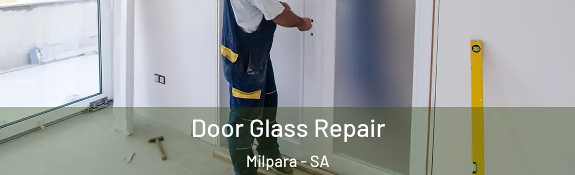  Door Glass Repair Milpara - SA