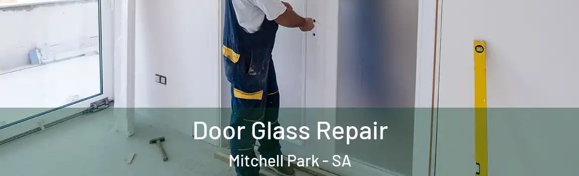 Door Glass Repair Mitchell Park - SA