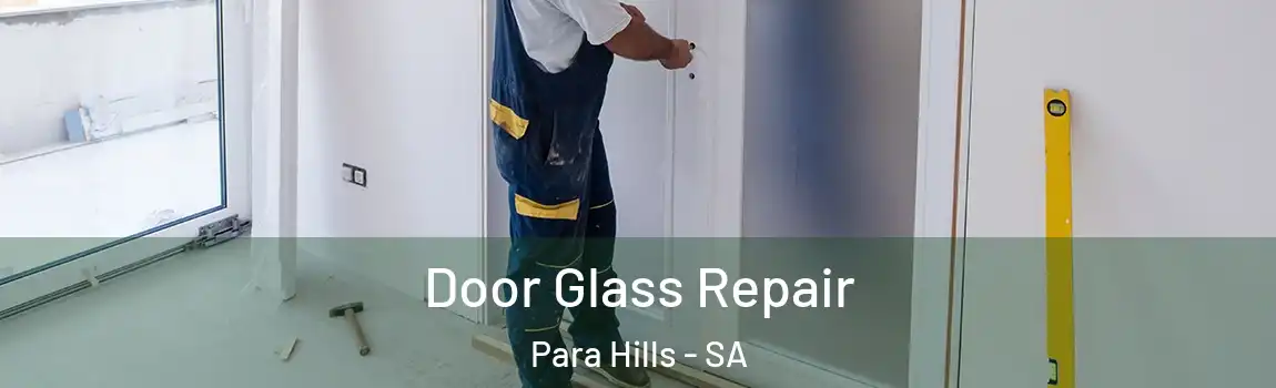  Door Glass Repair Para Hills - SA