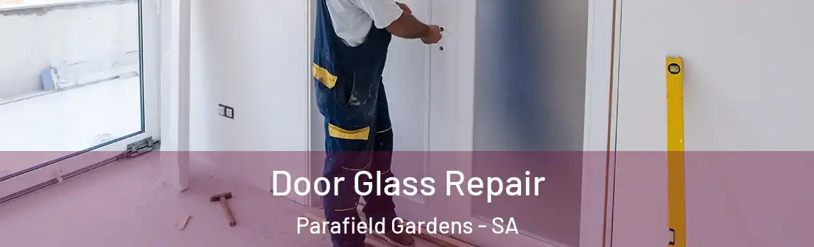 Door Glass Repair Parafield Gardens - SA