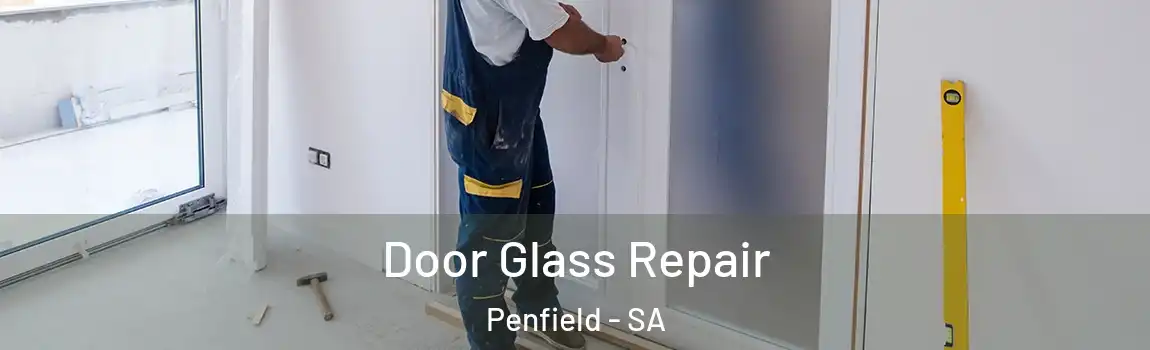 Door Glass Repair Penfield - SA