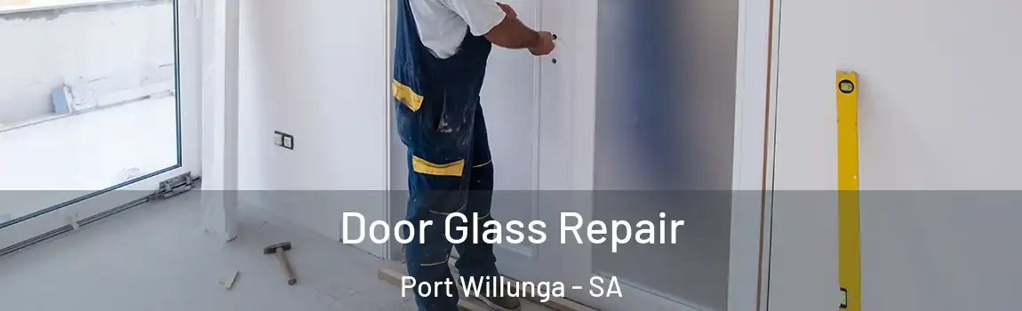 Door Glass Repair Port Willunga - SA