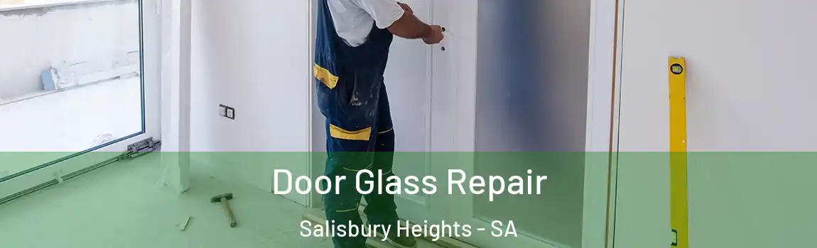  Door Glass Repair Salisbury Heights - SA