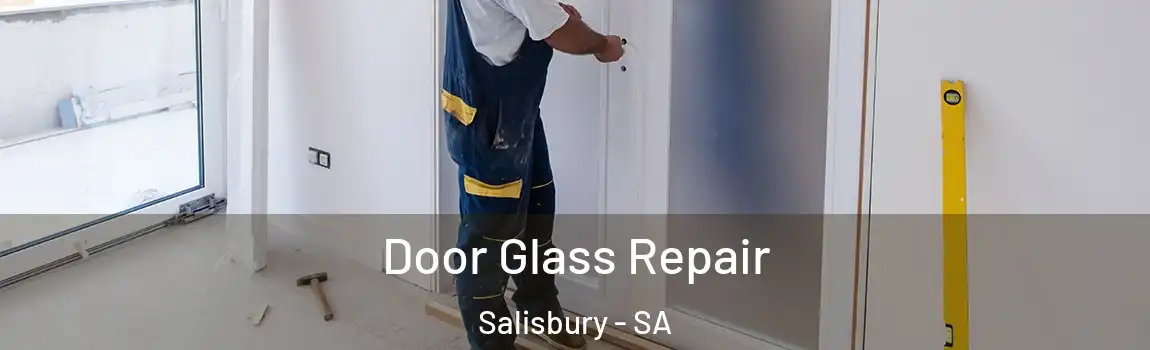  Door Glass Repair Salisbury - SA