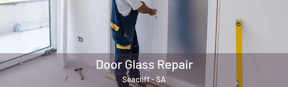Door Glass Repair Seacliff - SA