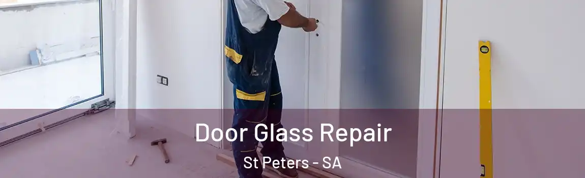 Door Glass Repair St Peters - SA