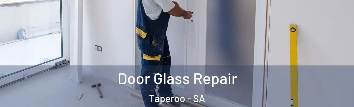 Door Glass Repair Taperoo - SA