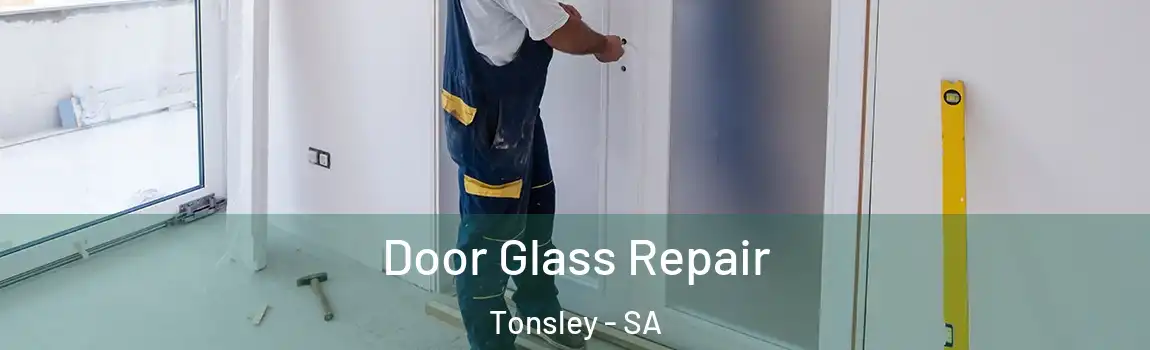 Door Glass Repair Tonsley - SA