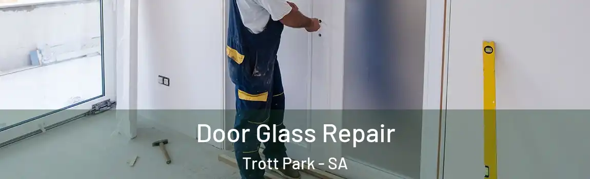 Door Glass Repair Trott Park - SA