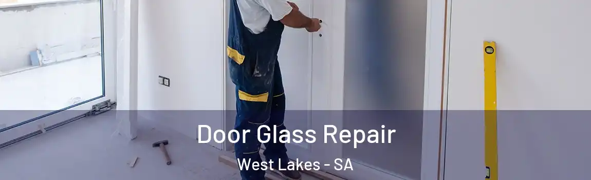 Door Glass Repair West Lakes - SA