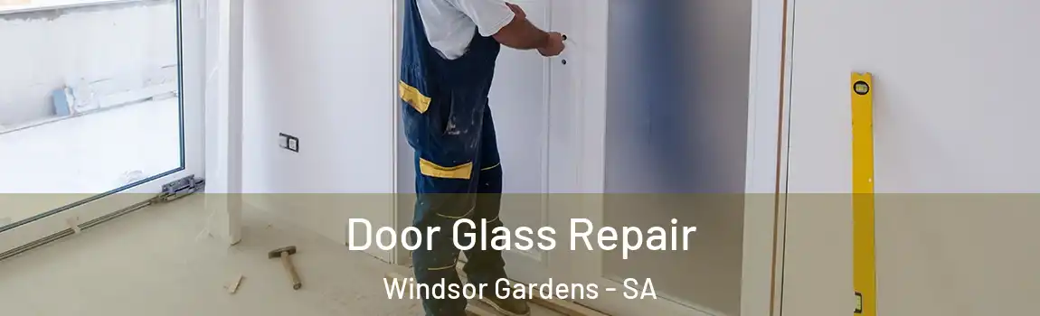 Door Glass Repair Windsor Gardens - SA