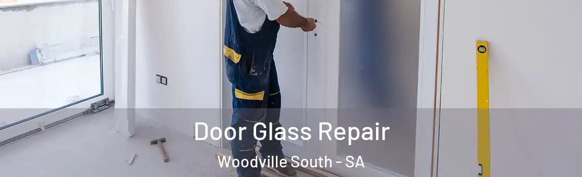  Door Glass Repair Woodville South - SA