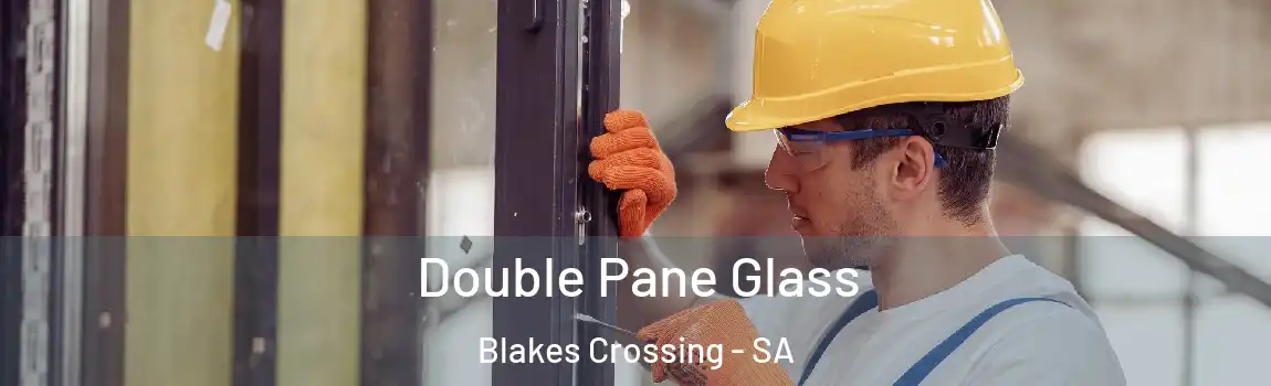  Double Pane Glass Blakes Crossing - SA