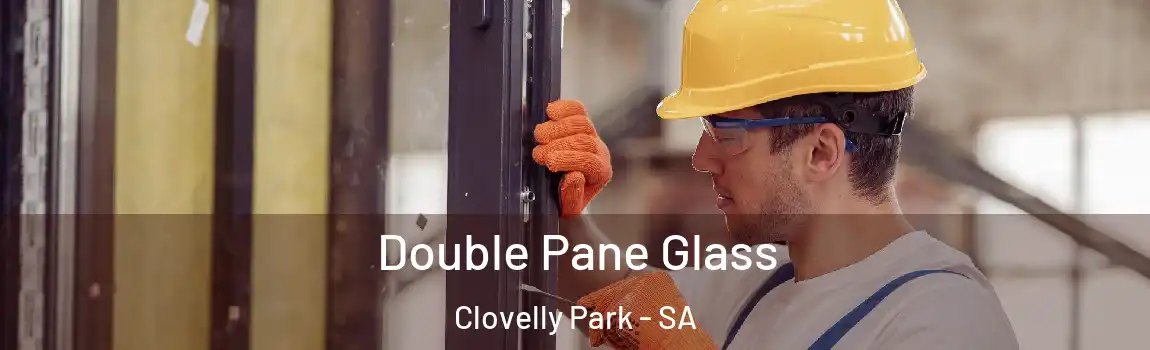 Double Pane Glass Clovelly Park - SA