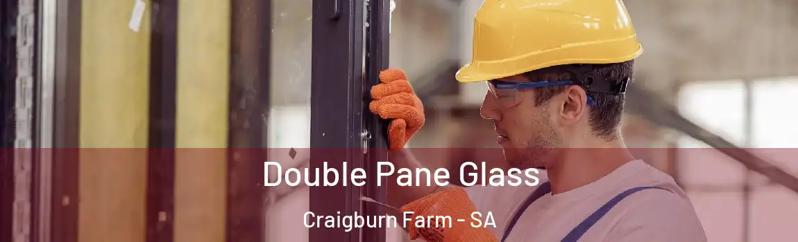  Double Pane Glass Craigburn Farm - SA