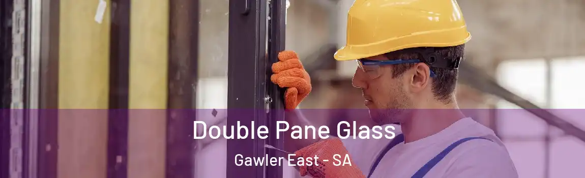 Double Pane Glass Gawler East - SA