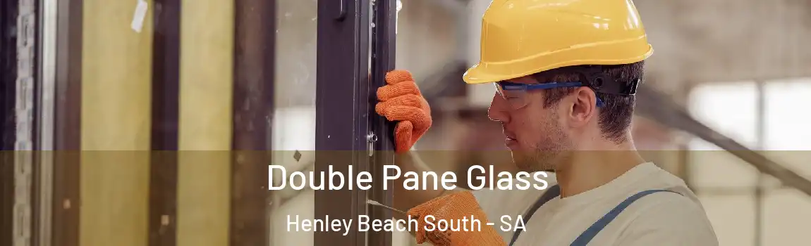 Double Pane Glass Henley Beach South - SA