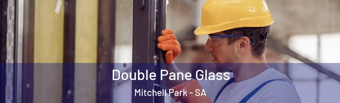  Double Pane Glass Mitchell Park - SA