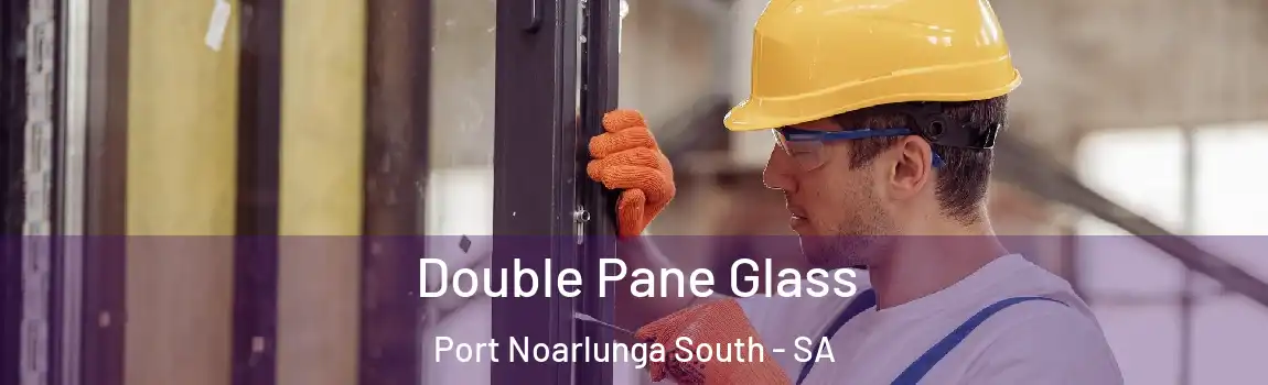  Double Pane Glass Port Noarlunga South - SA