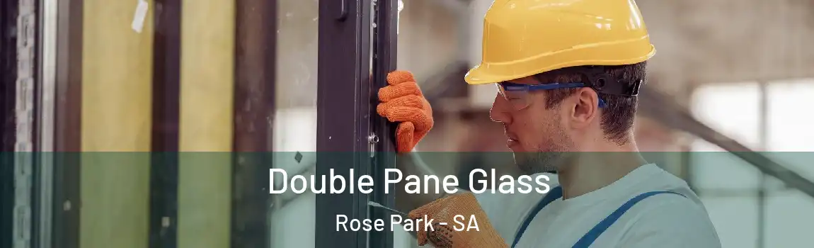 Double Pane Glass Rose Park - SA