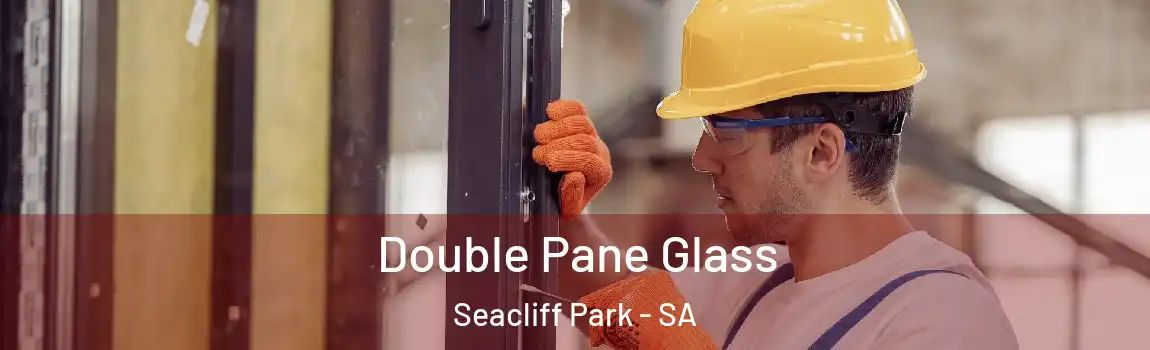  Double Pane Glass Seacliff Park - SA