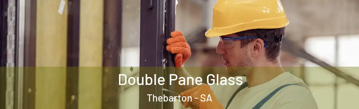 Double Pane Glass Thebarton - SA