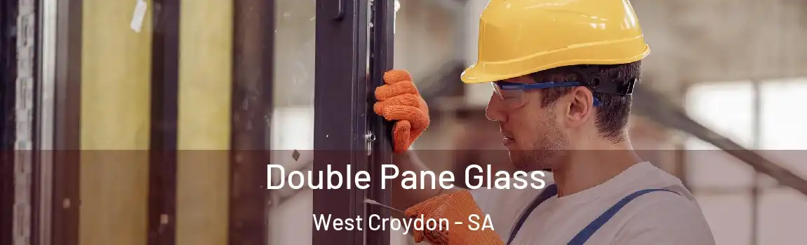  Double Pane Glass West Croydon - SA