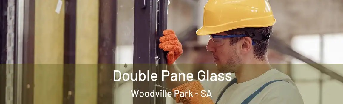 Double Pane Glass Woodville Park - SA