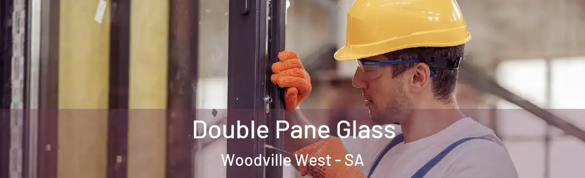  Double Pane Glass Woodville West - SA