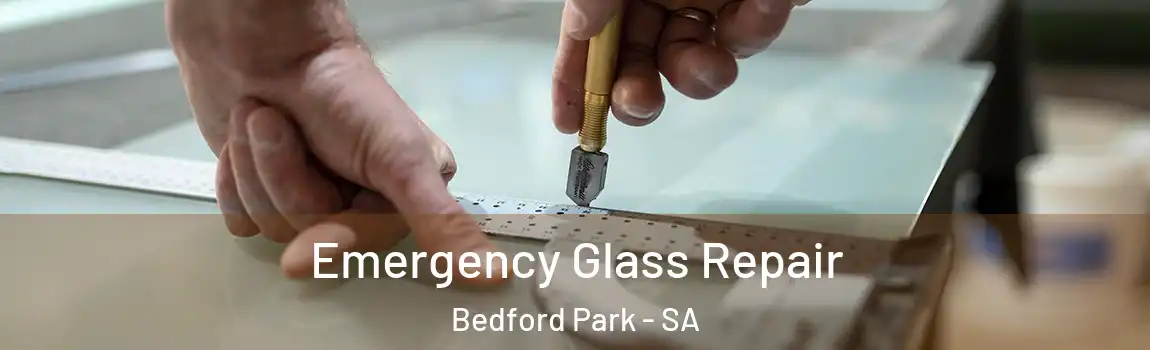 Emergency Glass Repair Bedford Park - SA