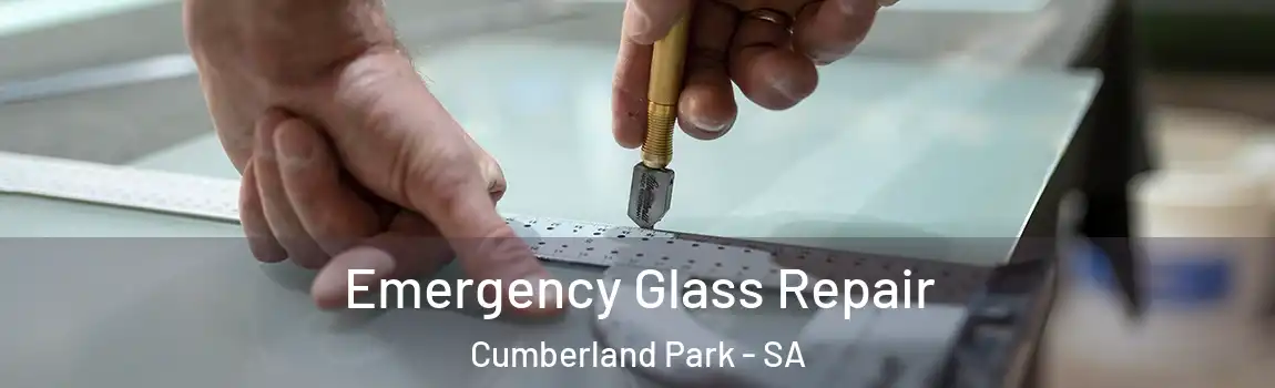 Emergency Glass Repair Cumberland Park - SA