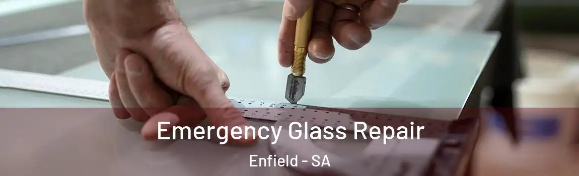  Emergency Glass Repair Enfield - SA